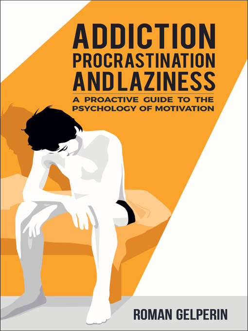 Title details for Addiction, Procrastination, and Laziness by Roman Gelperin - Available